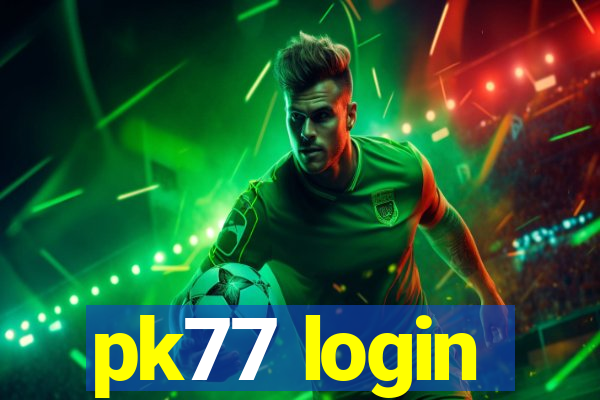 pk77 login